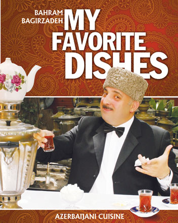 "Кябаб, плов, долма, пахлава – какая музыка звучит в этих названиях!" - новая книга Бахрама Багирзаде
