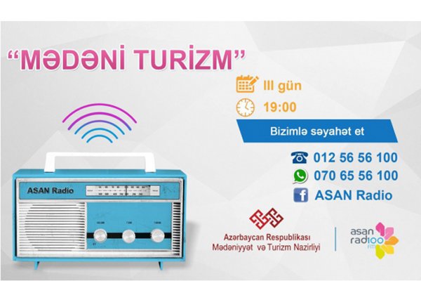 "Культурный туризм" – совместный проект минкультуры и туризма и ASAN Radio