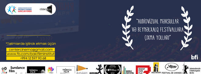 Азербайджанским кинематографистам расскажут, как принять участие в международных фестивалях
