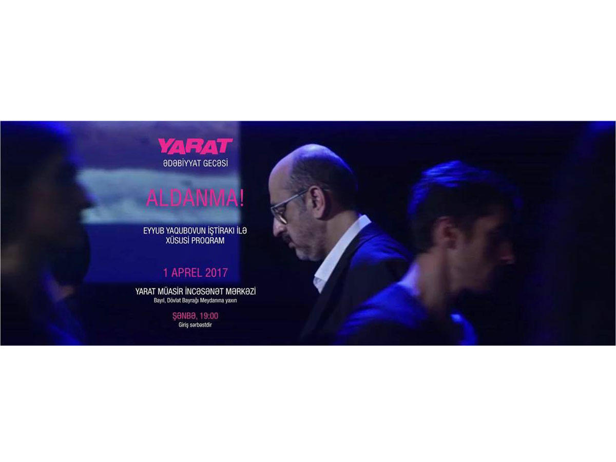 YARAT приглашает на загадки и иллюзии "Не обманывайся" с участием Эюба Ягубова