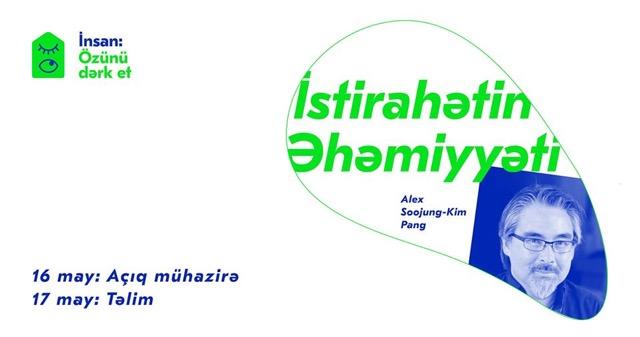 Чтобы больше сделать, нужно больше отдыхать: бесплатная лекция в Баку (ВИДЕО)