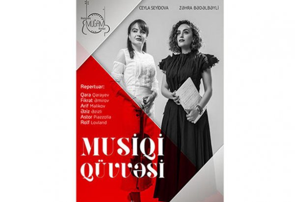 Захра Бадалбейли и Джейла Сеидова представят произведения выдающихся композиторов  (ВИДЕО)