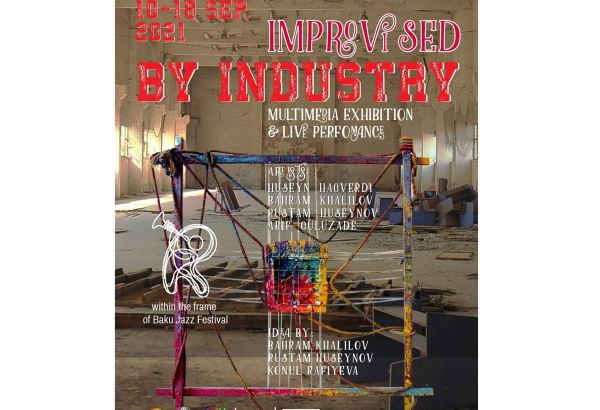 В рамках Бакинского джаз-фестиваля состоится открытие мультимедийной выставки Improvised by industry