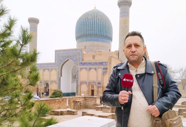 Древняя столица Амира Тимура Самарканд глазами азербайджанца -   в мире легенд и фантастической красоты (ВИДЕО, ФОТО)