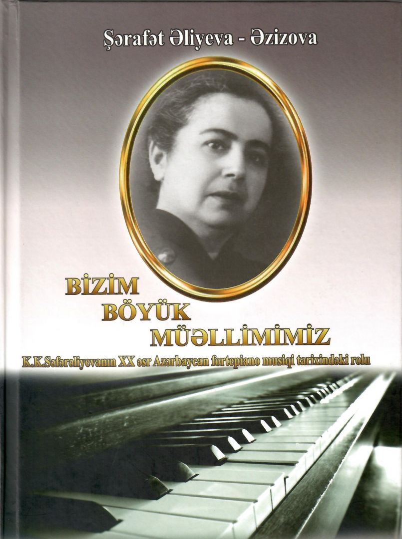Первая педагог-пианистка Азербайджана Ковкеб Сафаралиева – из тюркской династии Каджаров и Джавад хана (ФОТО)