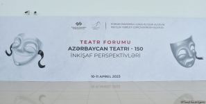 В Центре Гейдара Алиева открылся Театральный форум "Азербайджанский театр - 150: перспективы развития" (ФОТО)
