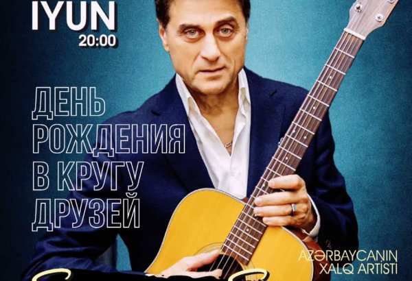 Сархан Сархан отметит день рождения в кругу друзей с большой программой
