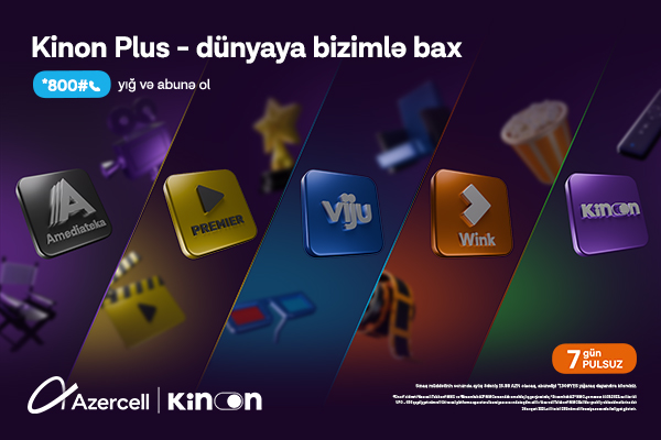 Azercell предоставляет возможность бесплатного пользования «Kinon Plus» в течение 7 дней
