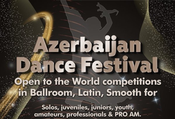 Azerbaijan Dance Festival 2025 - Баку станет центром мировой танцевальной культуры (ВИДЕО)