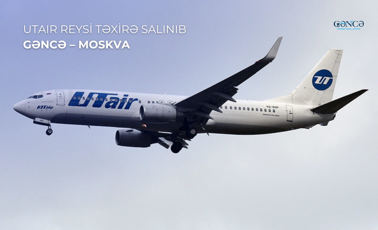 Рейс авиакомпании UTair по маршруту Гянджа–Москва отложен