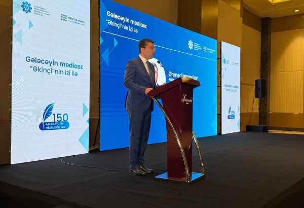 В работе медиа Азербайджана наблюдаются серьезные качественные изменения - Ахмед Исмаилов