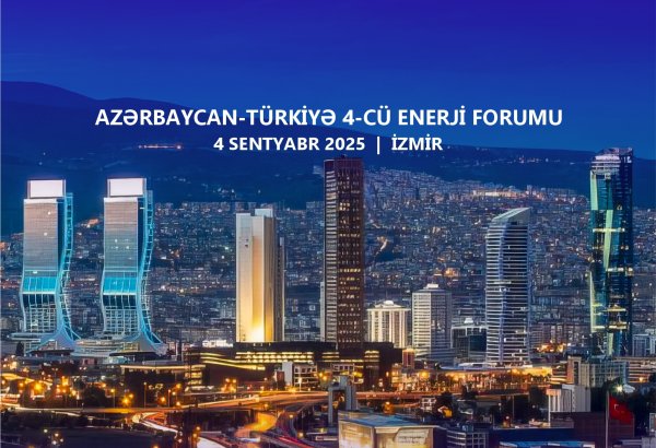 Завтра состоится IV Азербайджано-турецкий энергофорум