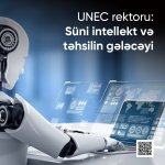 Ректор UNEC: «Искусственный интеллект и будущее образования» (ФОТО)