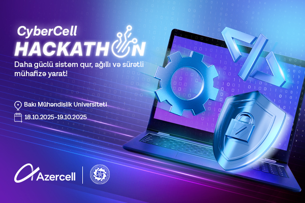 Молодые таланты против киберугроз: при поддержке Azercell стартует «CyberCell Hackathon»