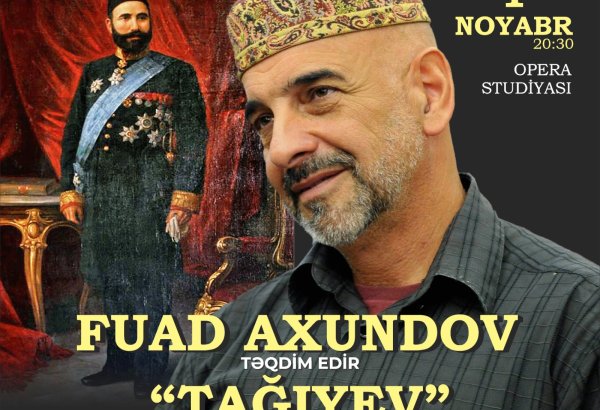 Фуад Ахундов представит творческий вечер, посвящённый феномену Гаджи Зейналабдина Тагиева