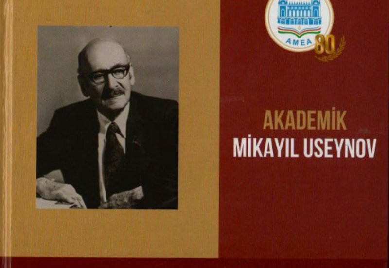 К 120-летию со дня рождения опубликована библиография академика Микаила Усейнова