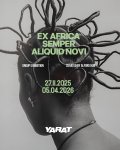 В YARAT откроется масштабная групповая выставка "Ex Africa semper aliquid novi", посвящённая современному искусству Африки