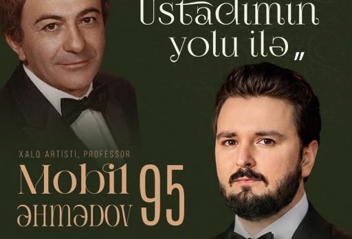 В Баку состоится концерт "По пути моего наставника", посвящённый памяти Мобиля Ахмедова (ВИДЕО)
