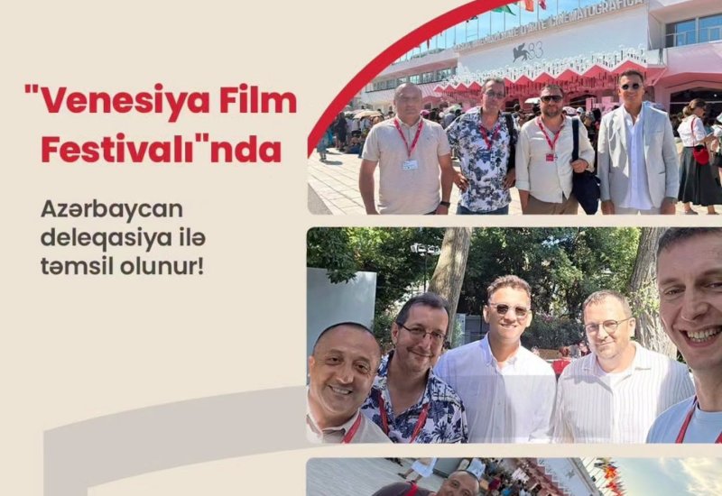 Азербайджан расширяет международные связи на кинофестивале в Венеции
